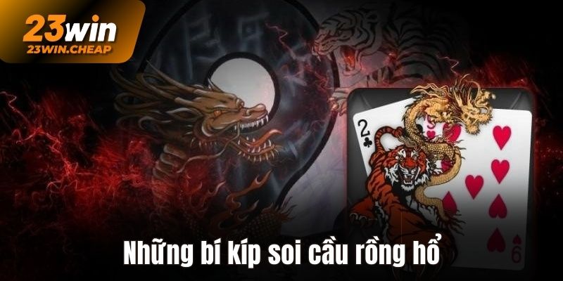 Bí kíp soi cầu rồng hổ