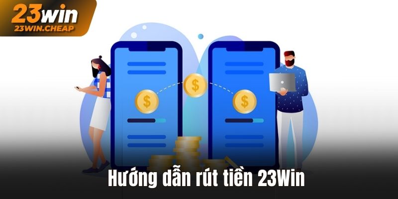 Hướng dẫn rút tiền chi tiết