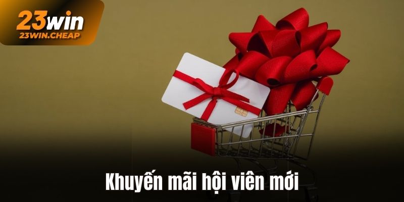 Khuyến mãi 23Win hội viên mới