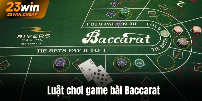 Luật chơi game bài Baccarat