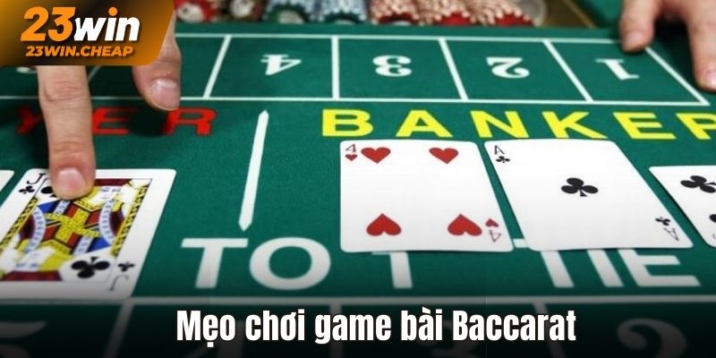 Mẹo chơi game bài Baccarat