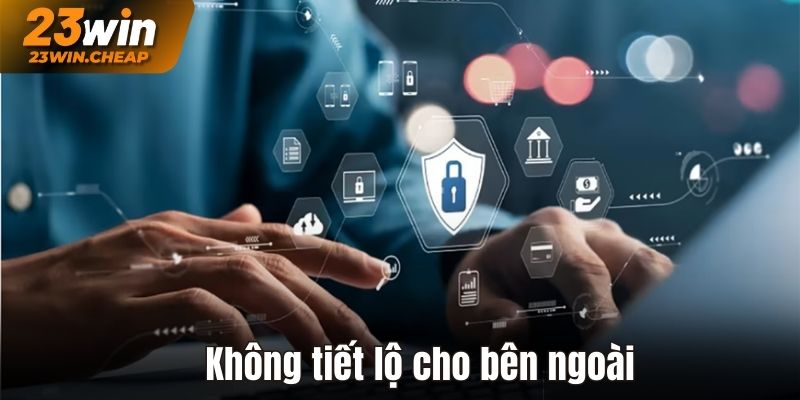 Không tiết lộ cho bên ngoài